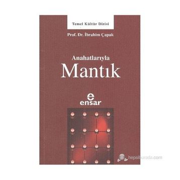 Anahatlarıyla Mantık - İbrahim Çapak