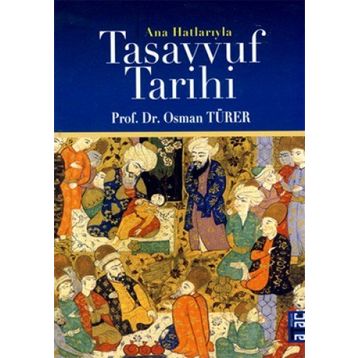 ANAHATLARIYLA TASAVVUF TARIHINE GİRİŞ - HÜLYA KÜÇÜK