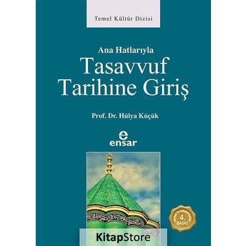 ANAHATLARIYLA TASAVVUF TARIHINE GİRİŞ - HÜLYA KÜÇÜK