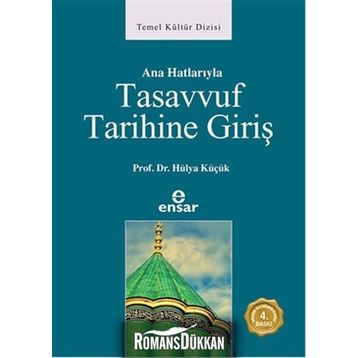 ANAHATLARIYLA TASAVVUF TARIHINE GİRİŞ - HÜLYA KÜÇÜK