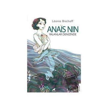 Anais Nin Yalanlar Denizinde - Leonie Bischoff