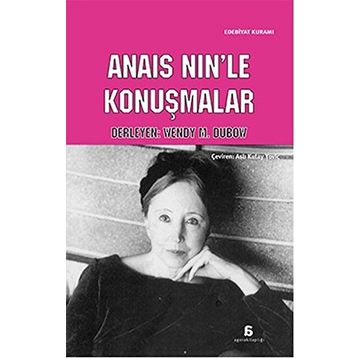 Anais Nin’le Konuşmalar - Wendy M. Dubow