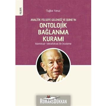 Analitik Felsefe Geleneği ve Quine'ın Ontolojik Bağlanma Kuramı - Tuğba Yavuz