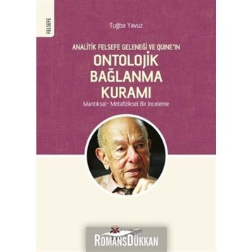 Analitik Felsefe Geleneği ve Quine'ın Ontolojik Bağlanma Kuramı - Tuğba Yavuz