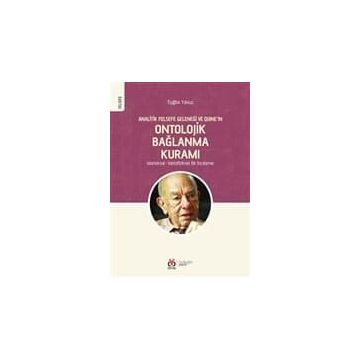 Analitik Felsefe Geleneği ve Quine'ın Ontolojik Bağlanma Kuramı - Tuğba Yavuz