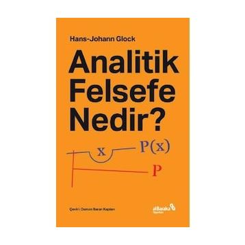 Analitik Felsefe Nedir? - Hans Johann Glock