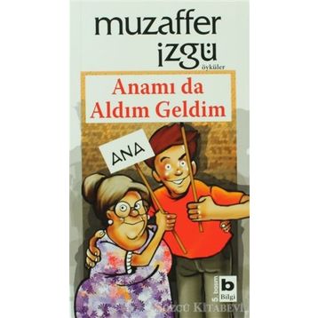 Anamı Da Aldım Geldim - Muzaffer İzgü