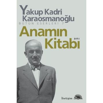 Anamın Kitabı - Yakup Kadri Karaosmanoğlu