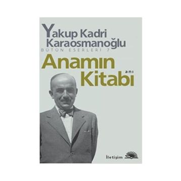 Anamın Kitabı - Yakup Kadri Karaosmanoğlu