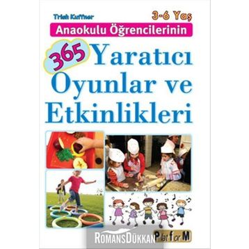 Anaokulu Öğrencilerinin 365 Yaratıcı Oyunlar ve Etkinlikleri - Trish Kuffner