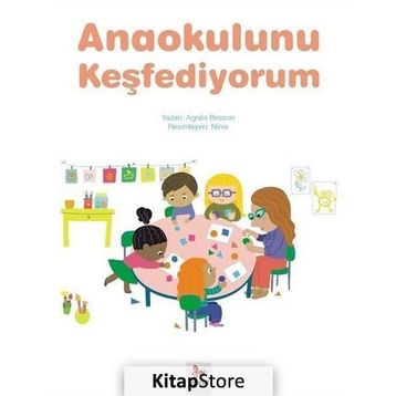 Anaokulunu Keşfediyorum - Agnes Besson