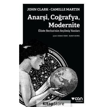 Anarşi Coğrafya Modernite - John Clark Camille Martin