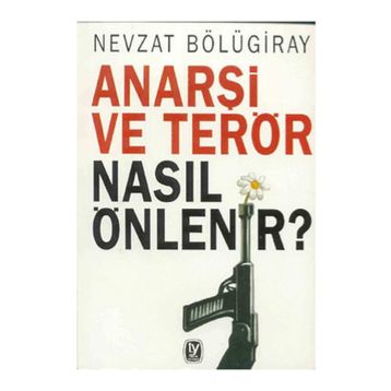 ANARŞI VE TERÖR NASIL ÖNLENIR - GENEL