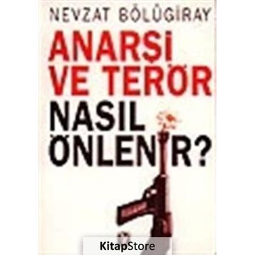 ANARŞI VE TERÖR NASIL ÖNLENIR - GENEL