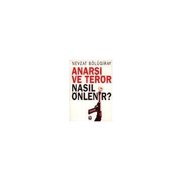 ANARŞI VE TERÖR NASIL ÖNLENIR - GENEL