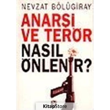 ANARŞI VE TERÖR NASIL ÖNLENIR - GENEL