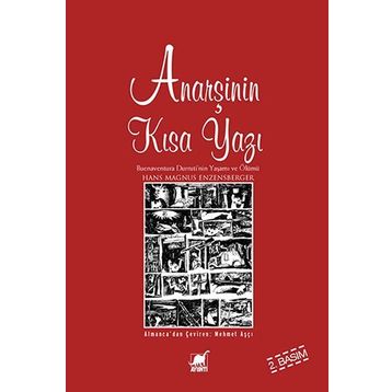 ANARŞİNİN KISA YAZI BUENAVENTURA DURRUTININ YAŞAMI VE ÖLÜMÜ - HANS MAGNUS ENZENSBERGER