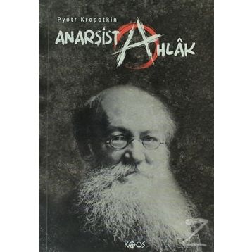 ANARŞIST AHLÂK - PYOTR KROPOTKIN
