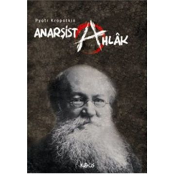 ANARŞIST AHLÂK - PYOTR KROPOTKIN