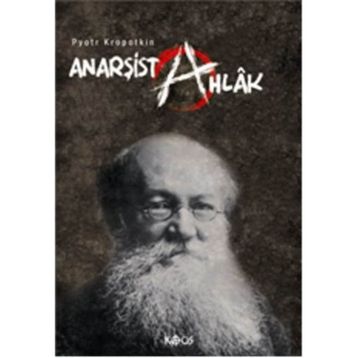 ANARŞIST AHLÂK - PYOTR KROPOTKIN