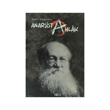 ANARŞIST AHLÂK - PYOTR KROPOTKIN