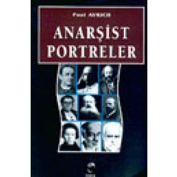 ANARŞIST PORTRELER - PAUL AVRICH