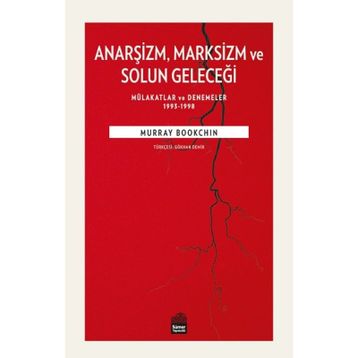 Anarşizm Marksizm ve Solun Geleceği - Murray Bookchin