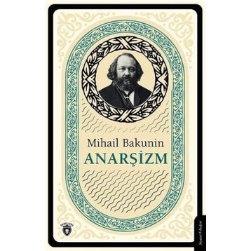 Anarşizm - mihail aleksandrovic bakunin