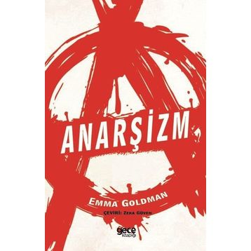 ANARŞİZM NEYI SAVUNUR? - EMMA GOLDMAN