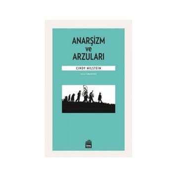 Anarşizm ve Arzuları - Cindy Milstein