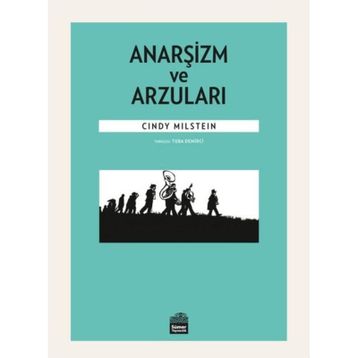 Anarşizm ve Arzuları - Cindy Milstein