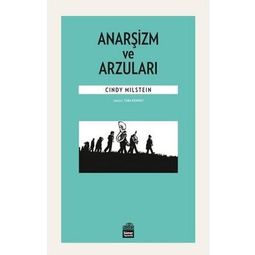 Anarşizm ve Arzuları - Cindy Milstein