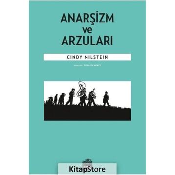 Anarşizm ve Arzuları - Cindy Milstein