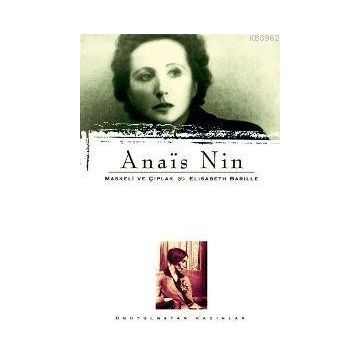 ANAÏS NIN MASKELI VE ÇIPLAK - ELISABETH BARILLE