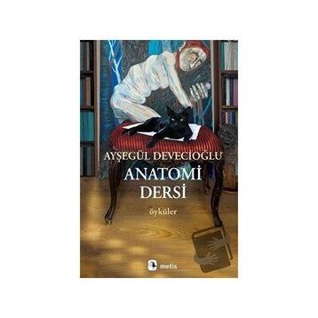 Anatomi Dersi - Ayşegül Devecioğlu