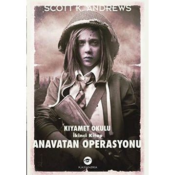 Anavatan Operasyonu Kıyamet Okulu İkinci Kitap - Scott K. Andrews