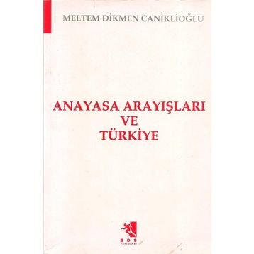 Anayasa Arayışları ve Türkiye - Meltem Caniklioğlu