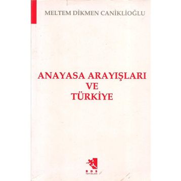 Anayasa Arayışları ve Türkiye - Meltem Caniklioğlu