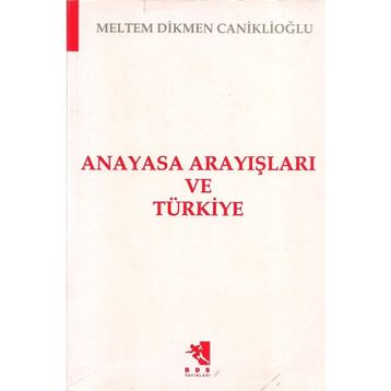 Anayasa Arayışları ve Türkiye - Meltem Caniklioğlu