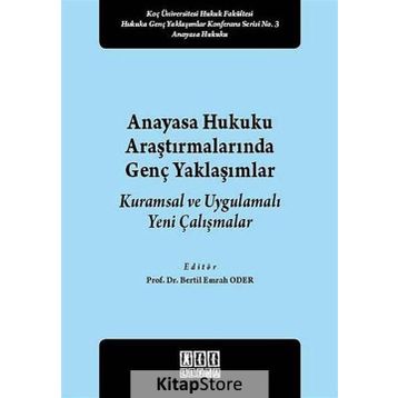Anayasa Hukuku Araştırmalarında Genç Yaklaşımlar - Bertil Emrah Oder