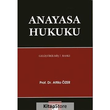Anayasa Hukuku - Atilla Özer