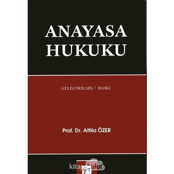Anayasa Hukuku - Atilla Özer
