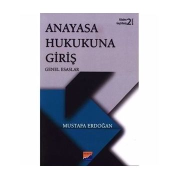 Anayasa Hukukuna Giriş - Genel Esaslar- Mustafa Erdoğan