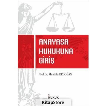 Anayasa Hukukuna Giriş - Mustafa Erdoğan