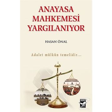Anayasa Mahkemesi Yargılanıyor - Hasan Önal