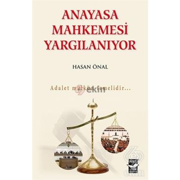 Anayasa Mahkemesi Yargılanıyor - Hasan Önal