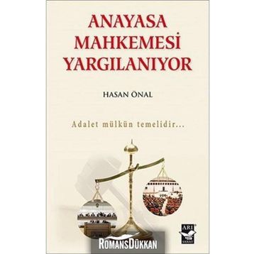 Anayasa Mahkemesi Yargılanıyor - Hasan Önal