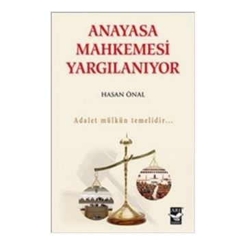 Anayasa Mahkemesi Yargılanıyor - Hasan Önal