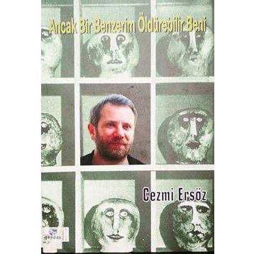 Ancak Bir Benzerim Öldürebilir Beni - Cezmi Ersöz