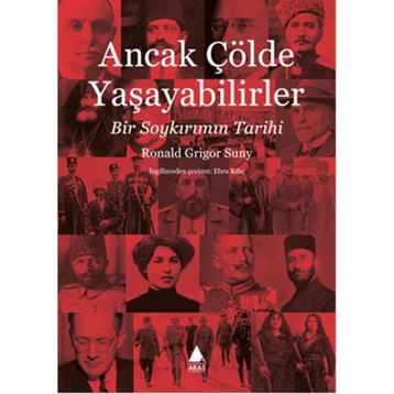 Ancak Çölde Yaşayabilirler - Ronald Grigor Suny